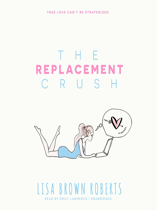 Title details for The Replacement Crush by Lisa Brown Roberts - Available